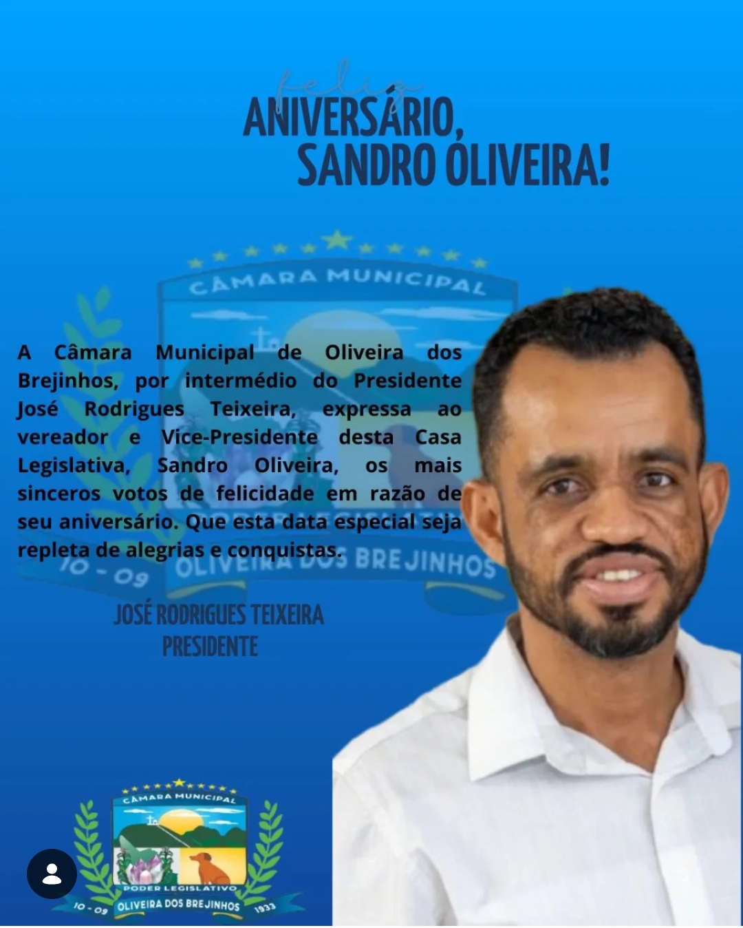 A Câmara Municipal de Oliveira dos Brejinhos tem a honra de parabenizar o Vereador Sandro Oliveira pelo seu aniversário!